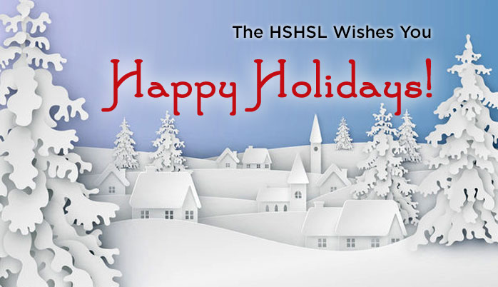The HSHSL wishes you Happy Holidays! Click to view our holiday card.
