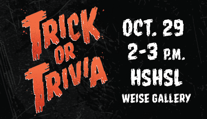Halloween-themed “Trick or Trivia” event flyer for Oct. 29, 2–3 PM, at USHSL Weise Gallery.